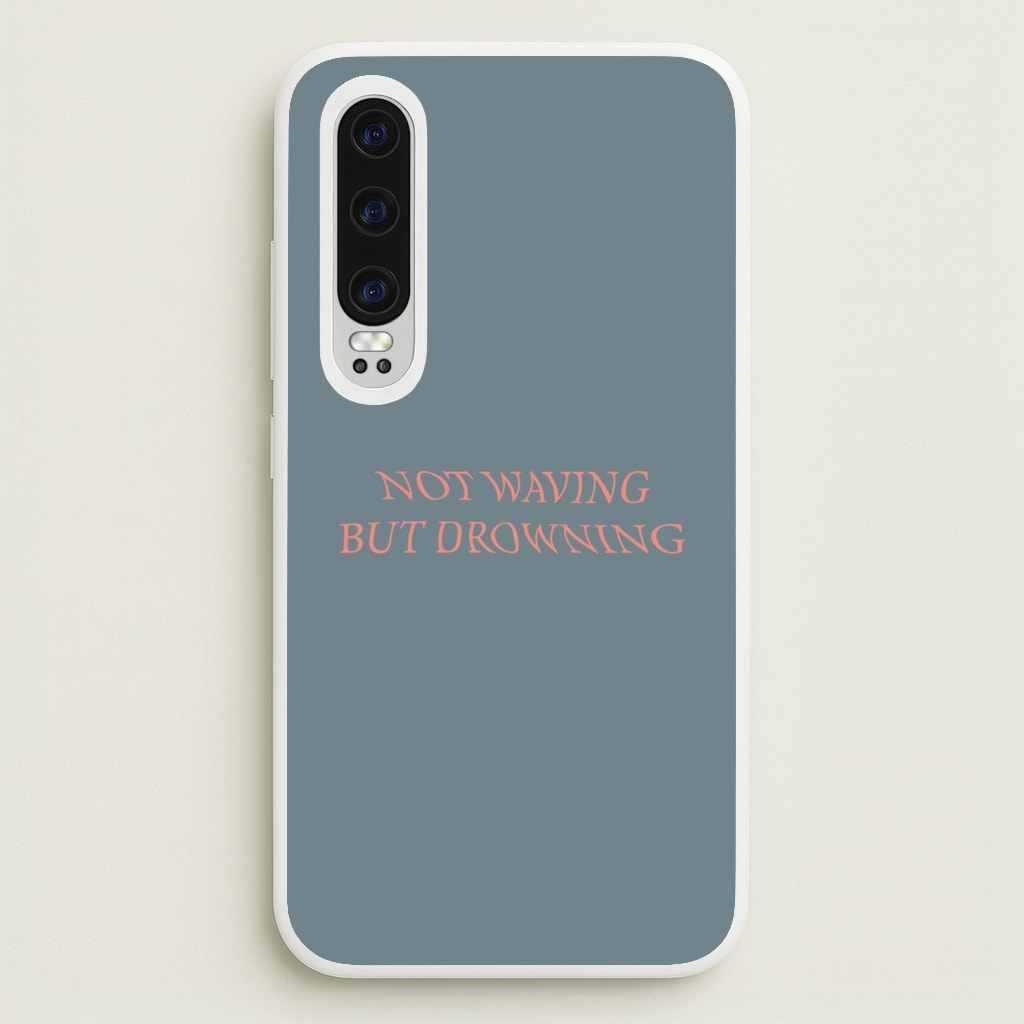 Not Waving But Drowning - - Loyle Carner Phone Case for Huawei P30