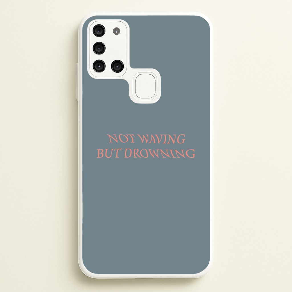 Not Waving But Drowning - - Loyle Carner Phone Case for Galaxy A21s