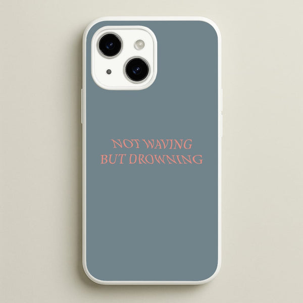 Not Waving But Drowning - - Loyle Carner Phone Case for iPhone 14