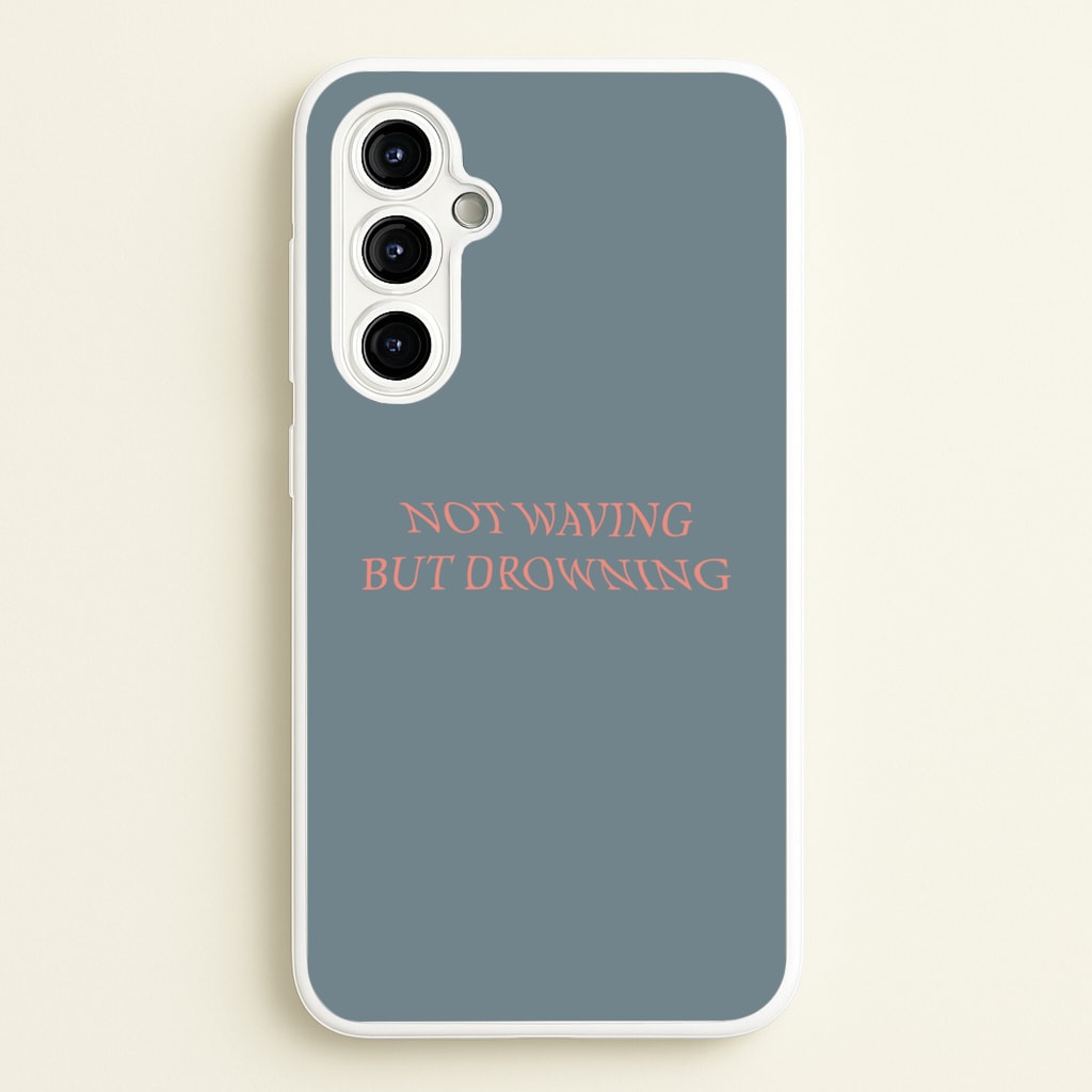 Not Waving But Drowning - - Loyle Carner Phone Case for Galaxy A54