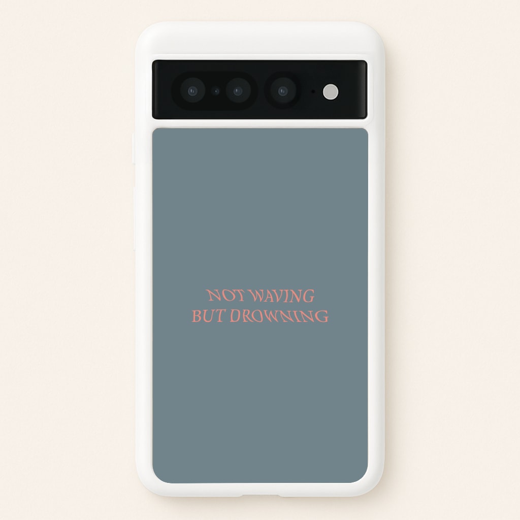 Not Waving But Drowning - - Loyle Carner Phone Case for Google Pixel 7 Pro