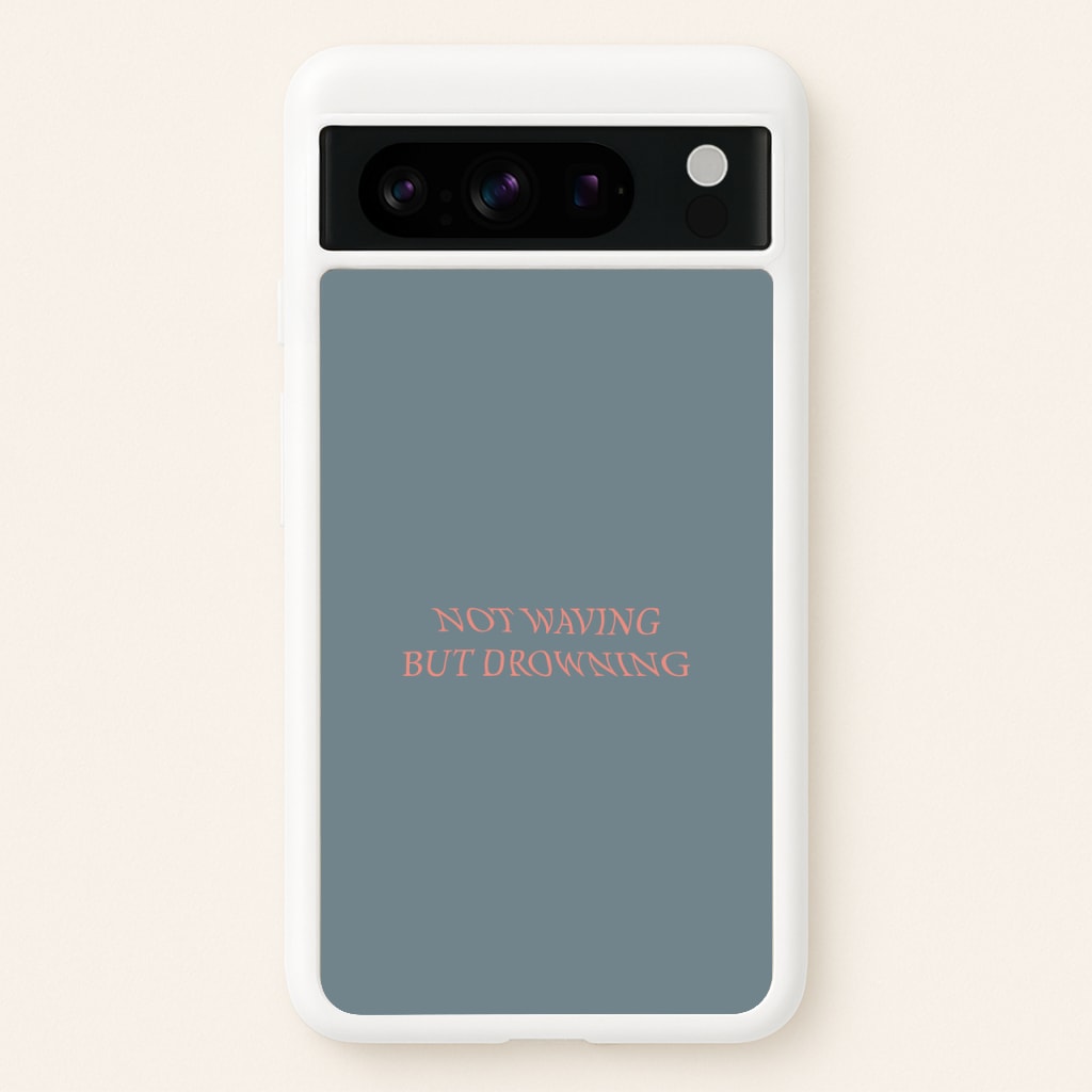 Not Waving But Drowning - - Loyle Carner Phone Case for Google Pixel 8 Pro