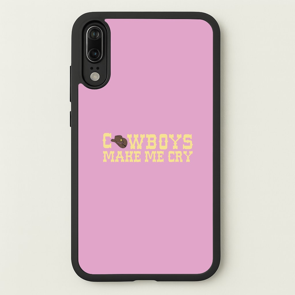 Cowboys Make Me Cry - Post - Post Malone Phone Case for Huawei P20