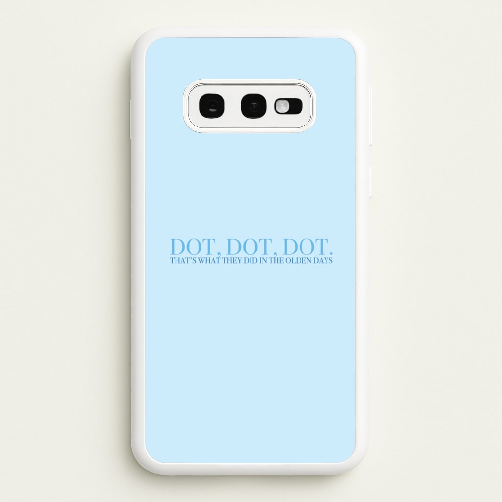 Dot, Dot, Dot - Mamma Mia Phone Case for Galaxy S10e