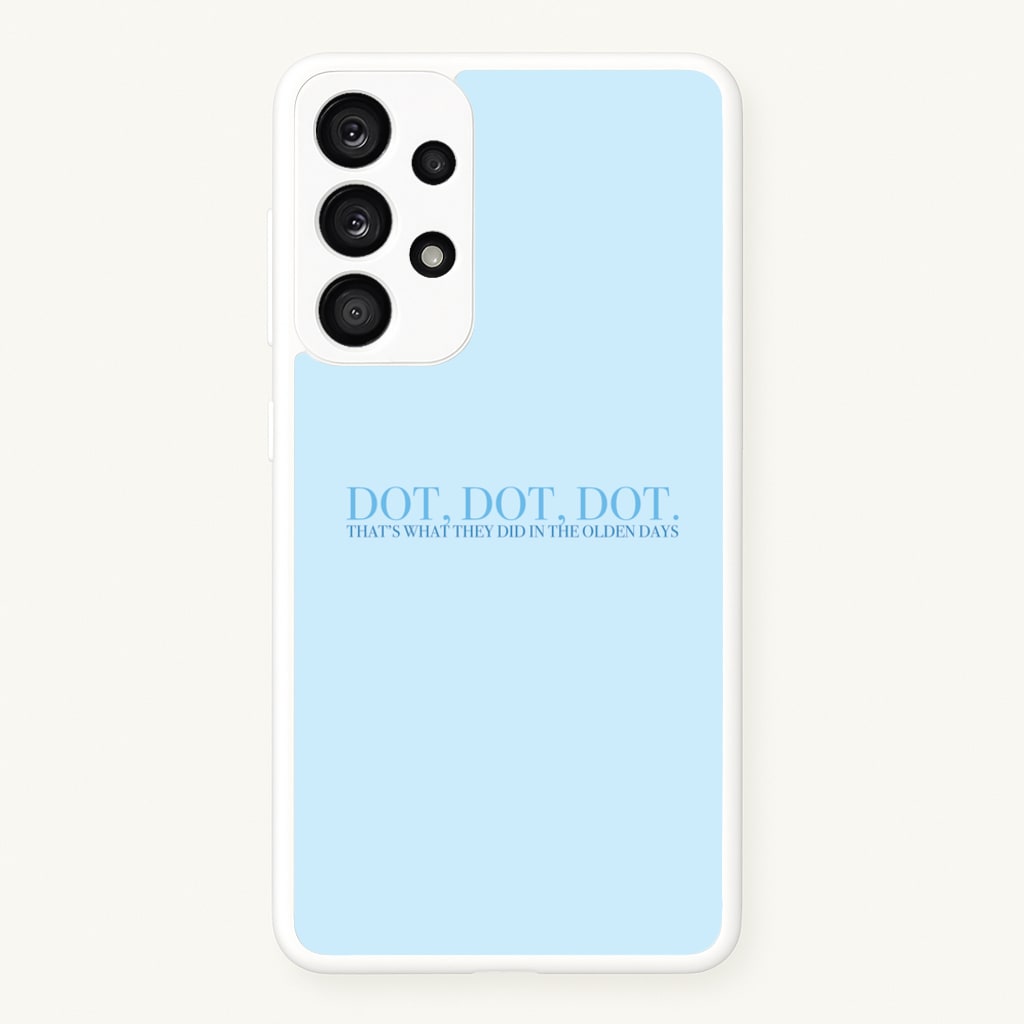 Dot, Dot, Dot - Mamma Mia Phone Case for Galaxy A53