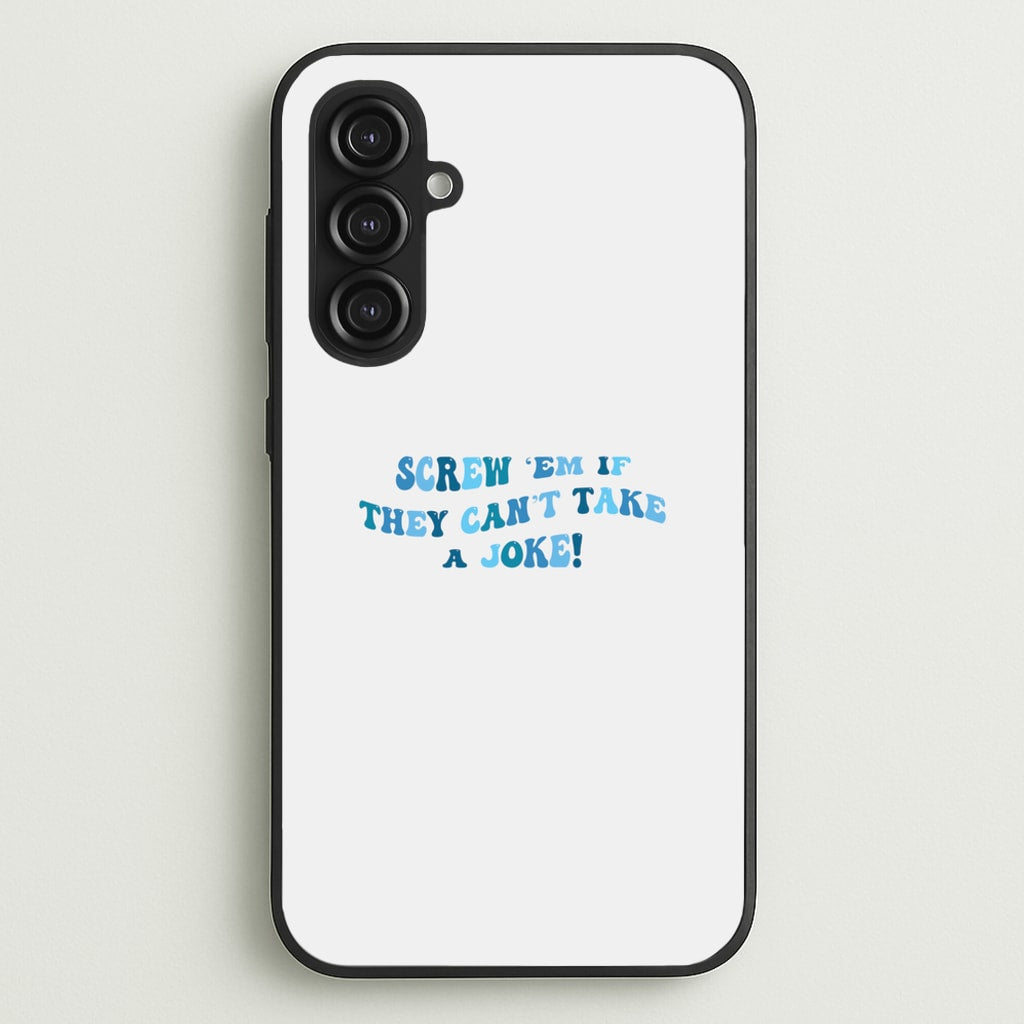 Screw Em If They Can't Take A Joke - Mamma Mia Phone Case for Galaxy S23FE
