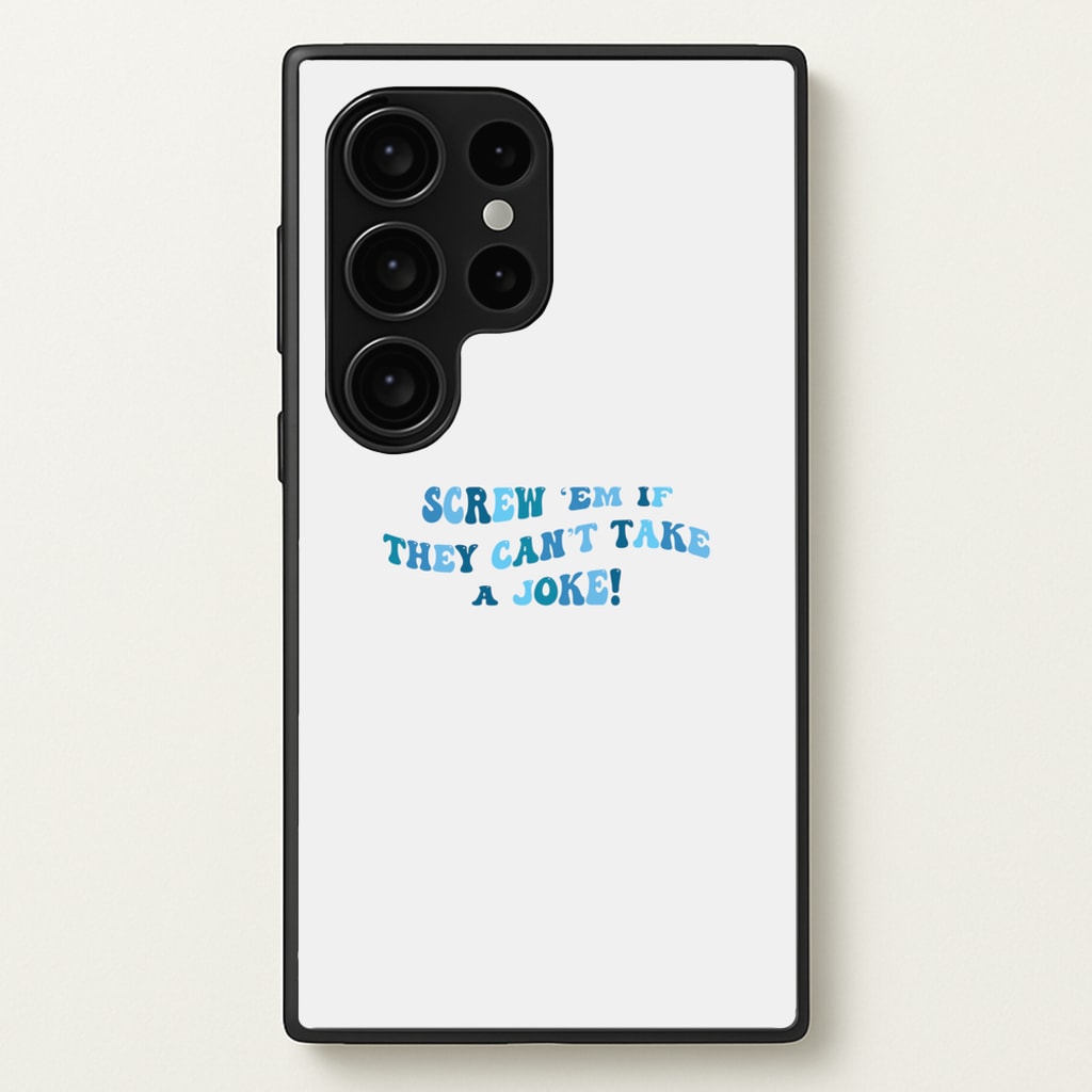 Screw Em If They Can't Take A Joke - Mamma Mia Phone Case for Galaxy S24 Ultra