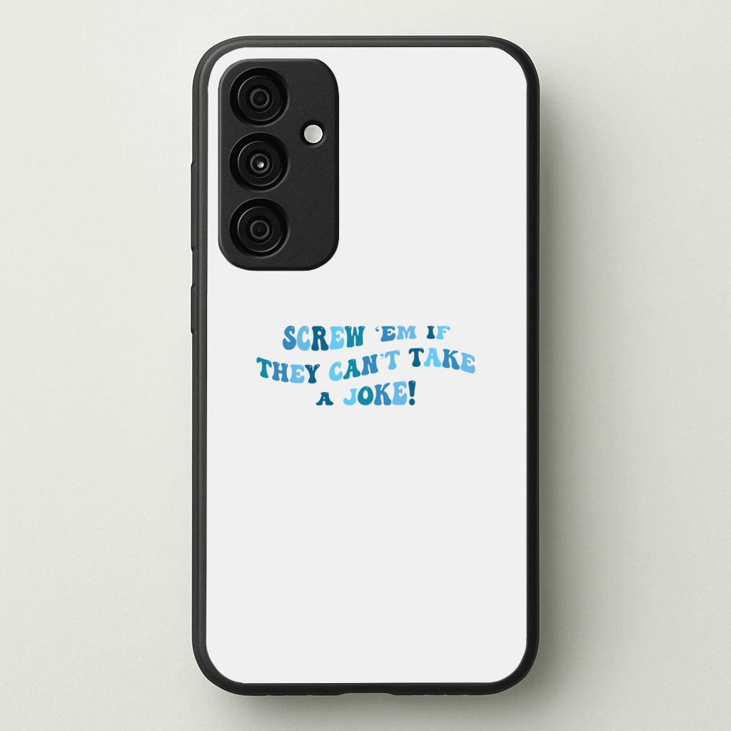 Screw Em If They Can't Take A Joke - Mamma Mia Phone Case for Galaxy A35
