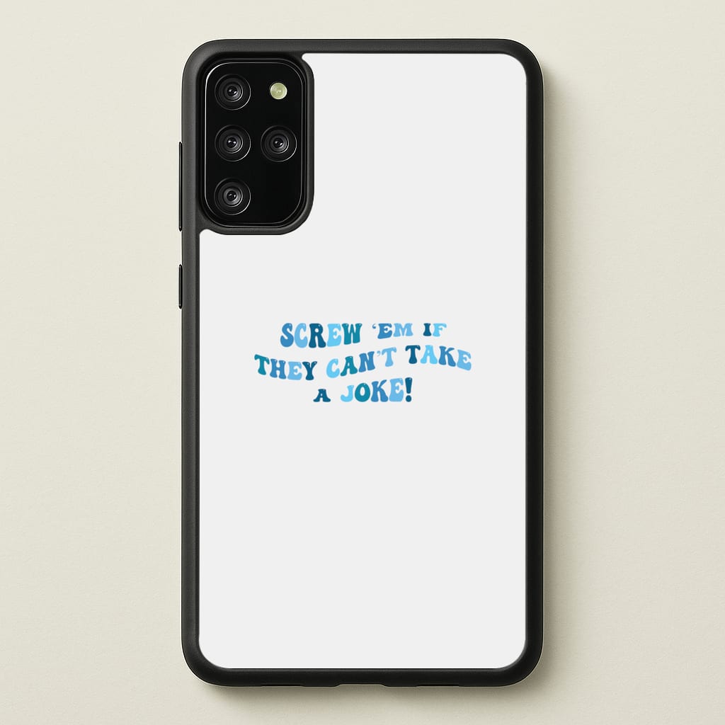 Screw Em If They Can't Take A Joke - Mamma Mia Phone Case for Galaxy S20 Plus