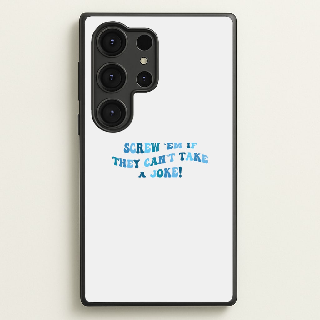Screw Em If They Can't Take A Joke - Mamma Mia Phone Case for Galaxy S25 Ultra