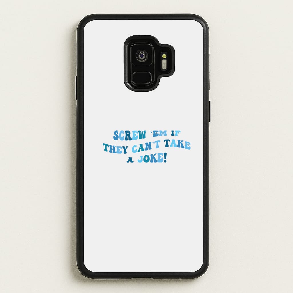 Screw Em If They Can't Take A Joke - Mamma Mia Phone Case for Galaxy S9