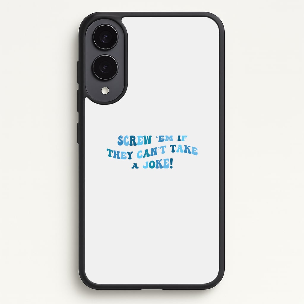 Screw Em If They Can't Take A Joke - Mamma Mia Phone Case for Galaxy S25 Edge