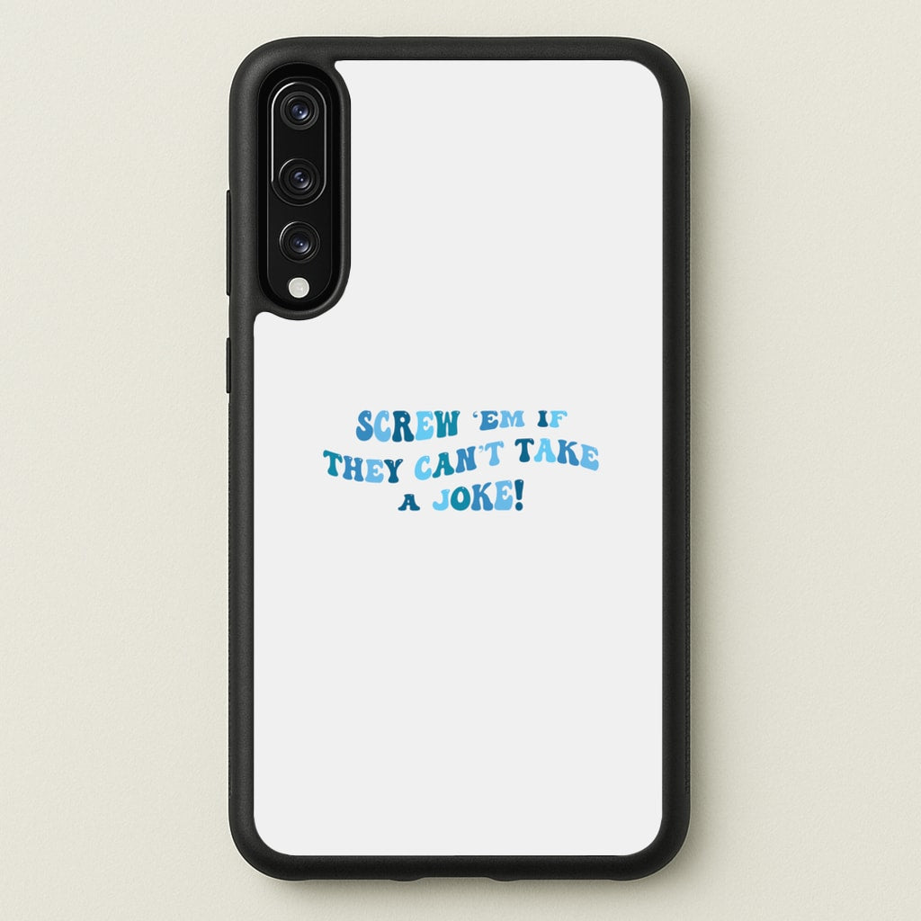 Screw Em If They Can't Take A Joke - Mamma Mia Phone Case for Huawei P20 Pro