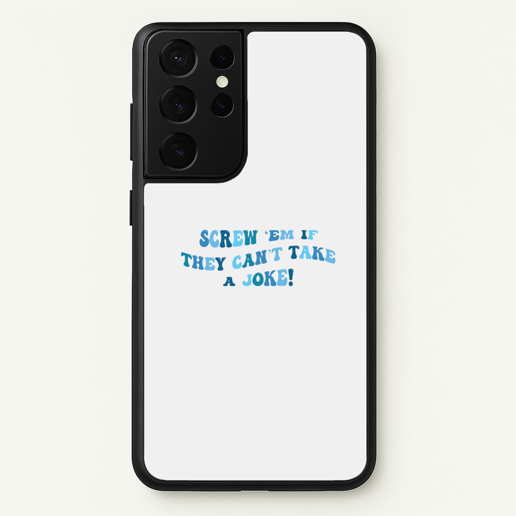 Screw Em If They Can't Take A Joke - Mamma Mia Phone Case for Galaxy S21 Ultra