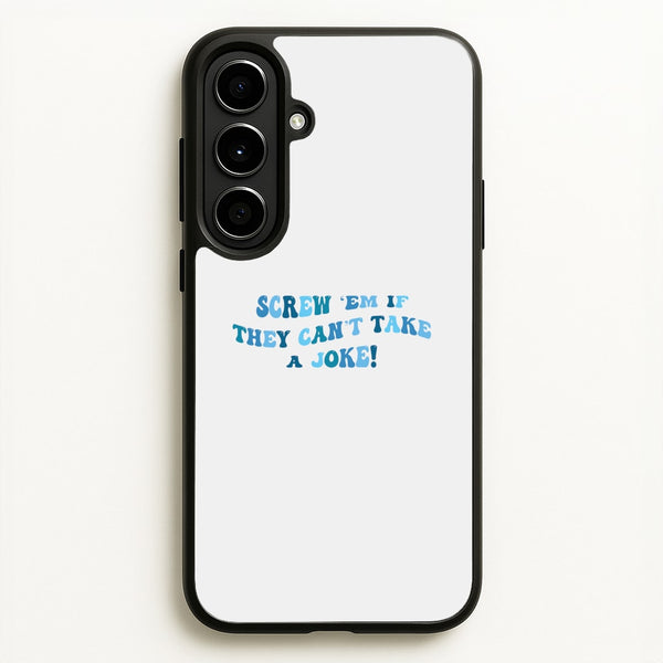 Screw Em If They Can't Take A Joke - Mamma Mia Phone Case for Galaxy A56