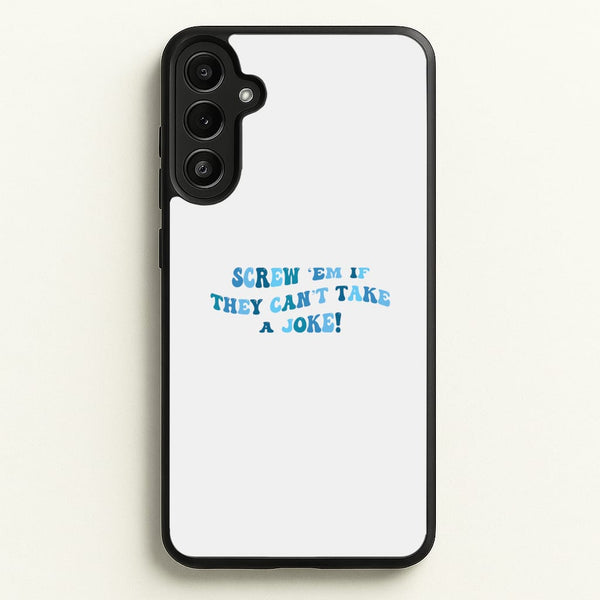 Screw Em If They Can't Take A Joke - Mamma Mia Phone Case for Galaxy A34