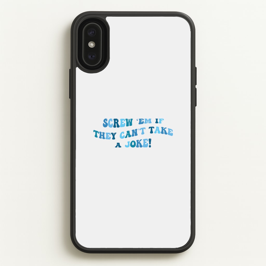 Screw Em If They Can't Take A Joke - Mamma Mia Phone Case for iPhone XS Max