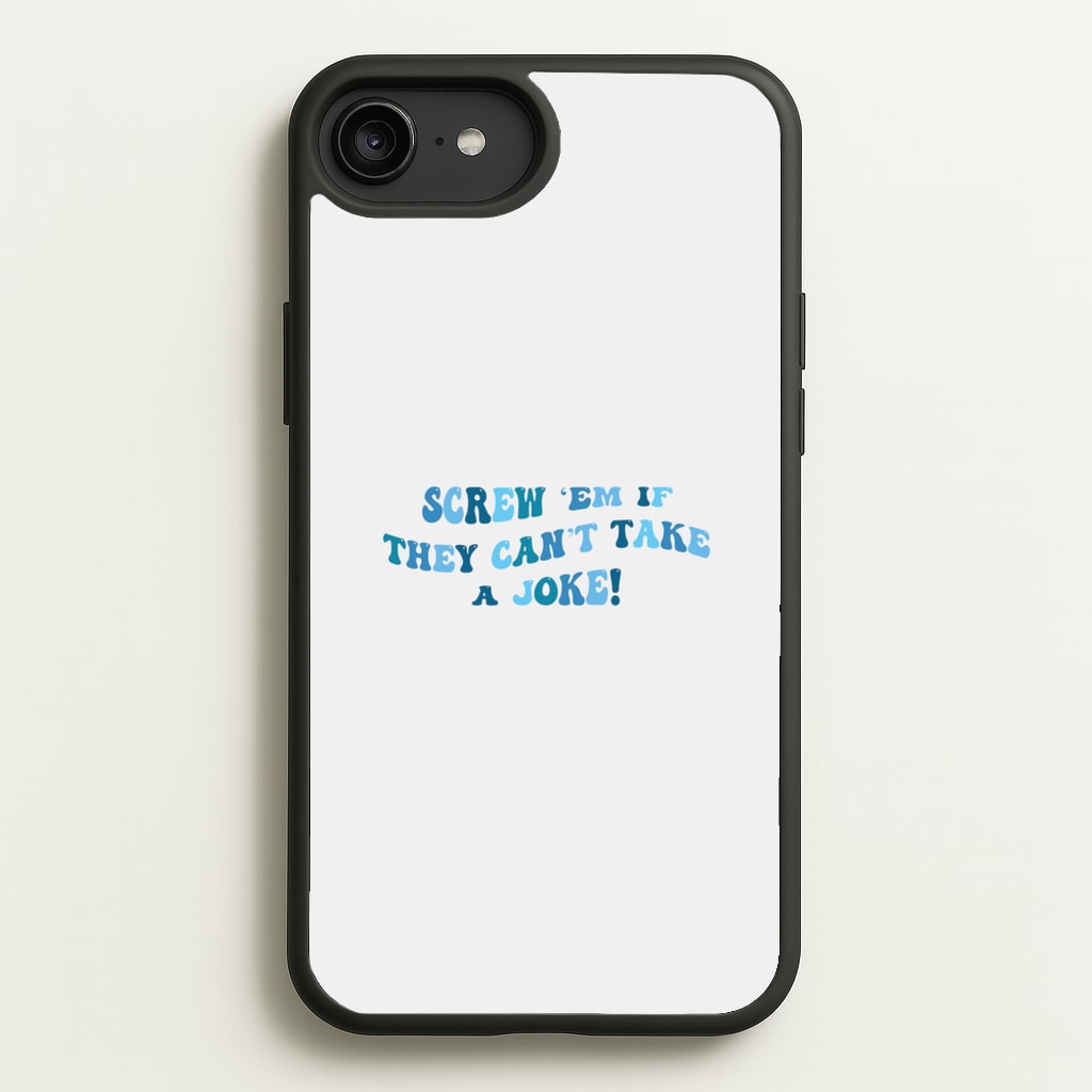 Screw Em If They Can't Take A Joke - Mamma Mia Phone Case for iPhone 6 Plus / 7 Plus / 8 Plus