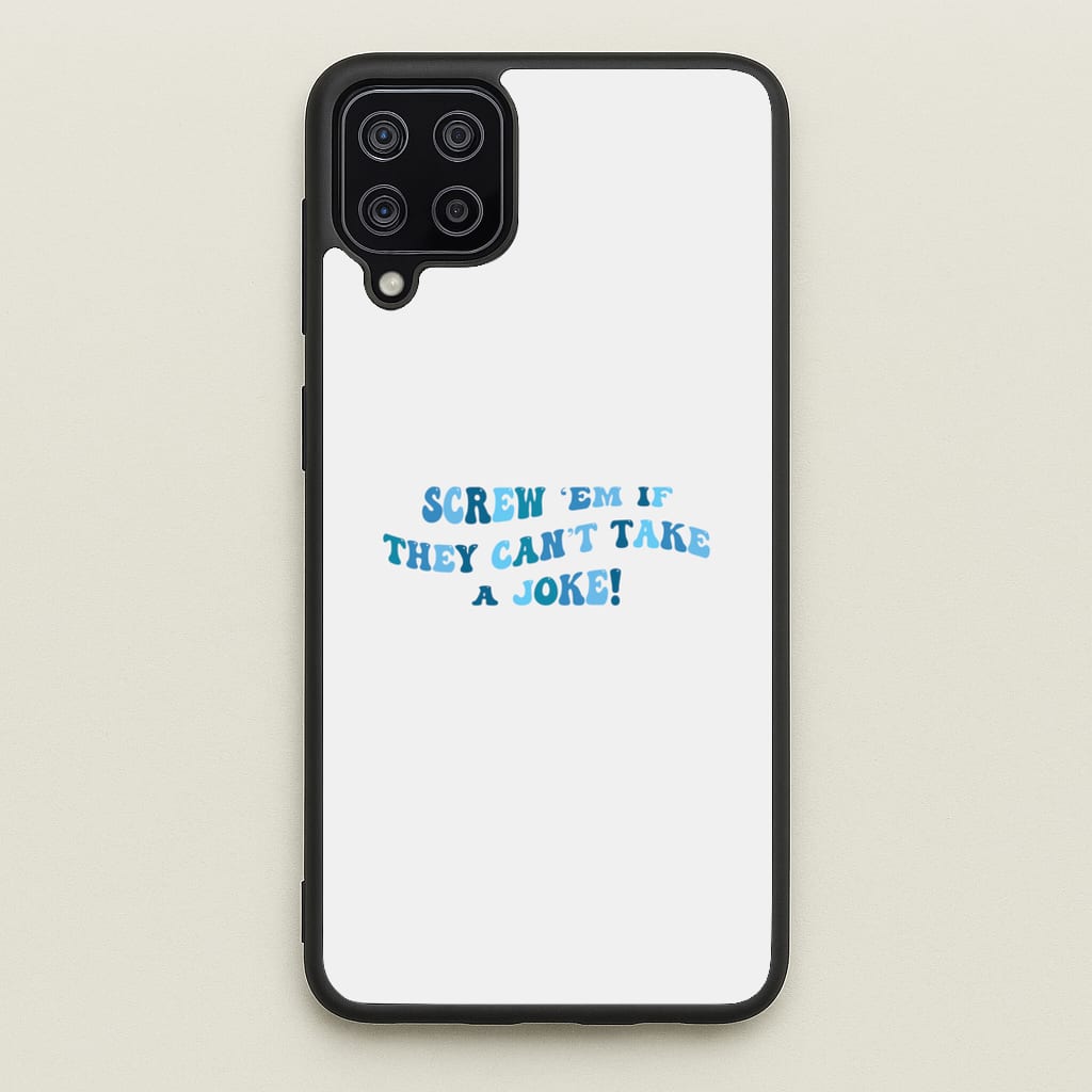 Screw Em If They Can't Take A Joke - Mamma Mia Phone Case for Galaxy A12