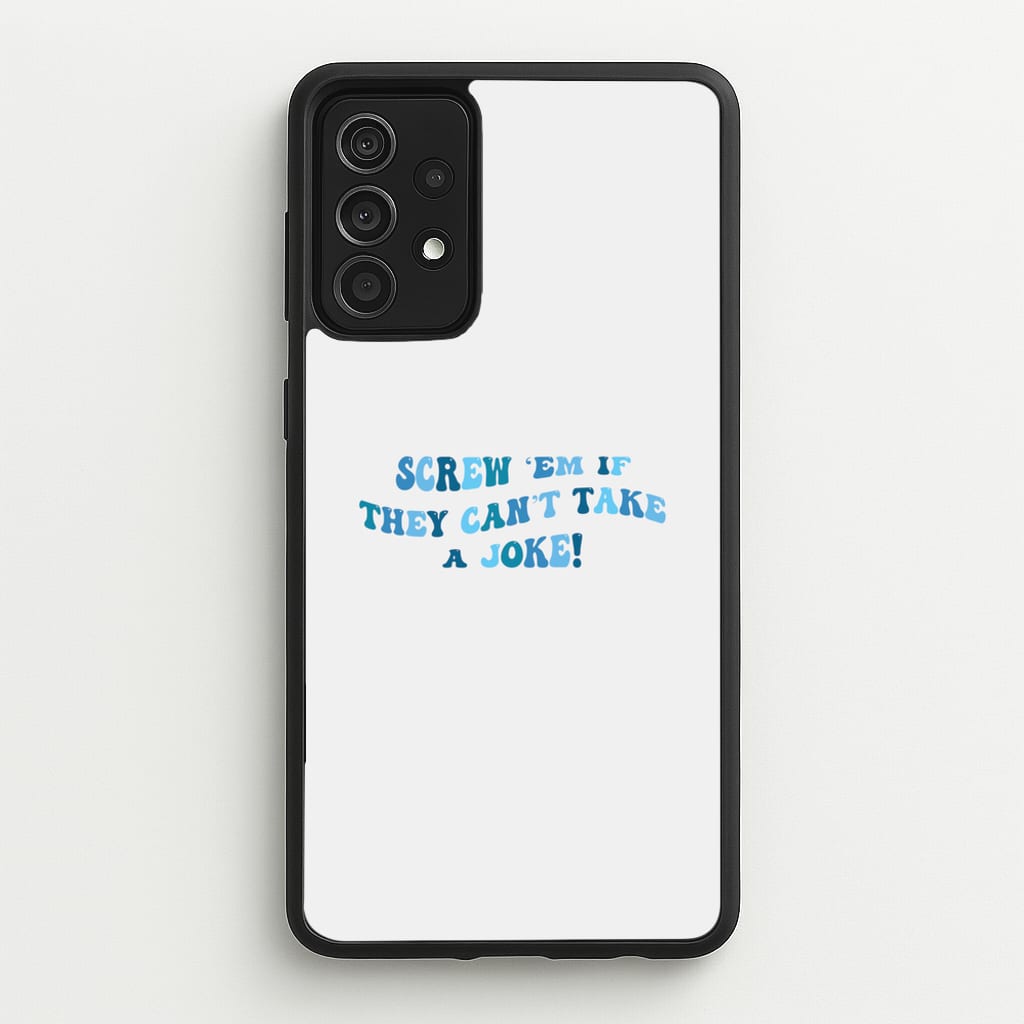 Screw Em If They Can't Take A Joke - Mamma Mia Phone Case for Galaxy A52 / A52s