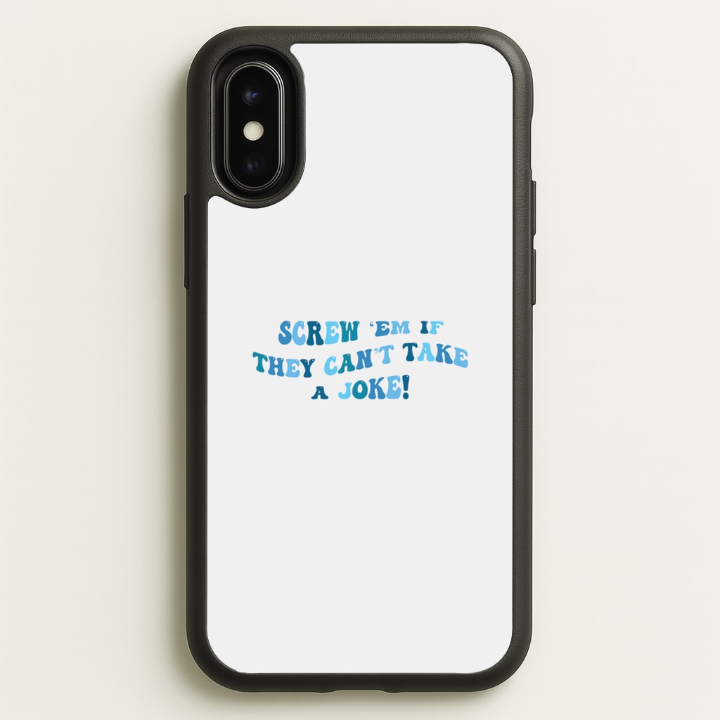 Screw Em If They Can't Take A Joke - Mamma Mia Phone Case for iPhone X / XS