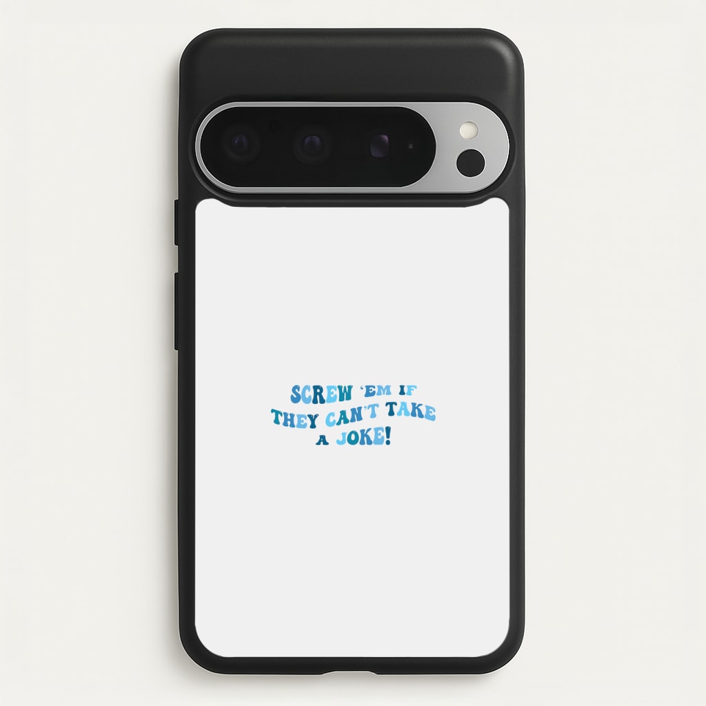 Screw Em If They Can't Take A Joke - Mamma Mia Phone Case for Google Pixel 9 Pro XL