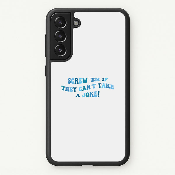 Screw Em If They Can't Take A Joke - Mamma Mia Phone Case for Galaxy S22