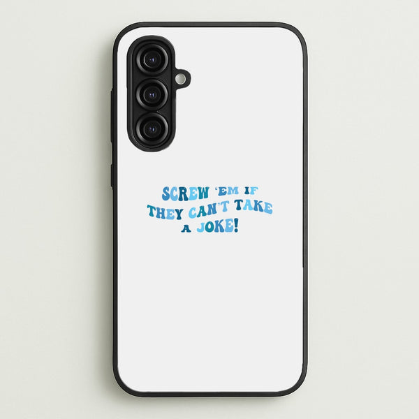 Screw Em If They Can't Take A Joke - Mamma Mia Phone Case for Galaxy A16