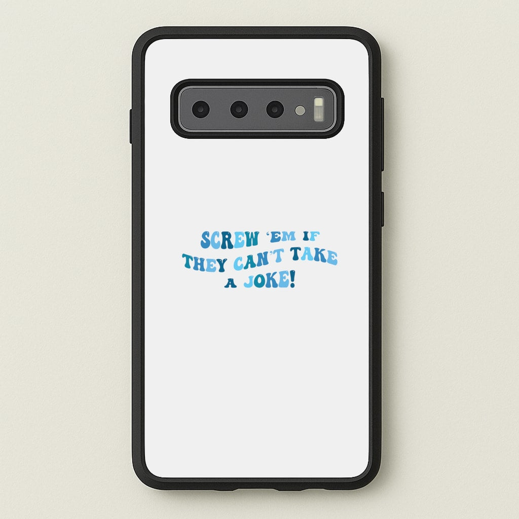 Screw Em If They Can't Take A Joke - Mamma Mia Phone Case for Galaxy S10