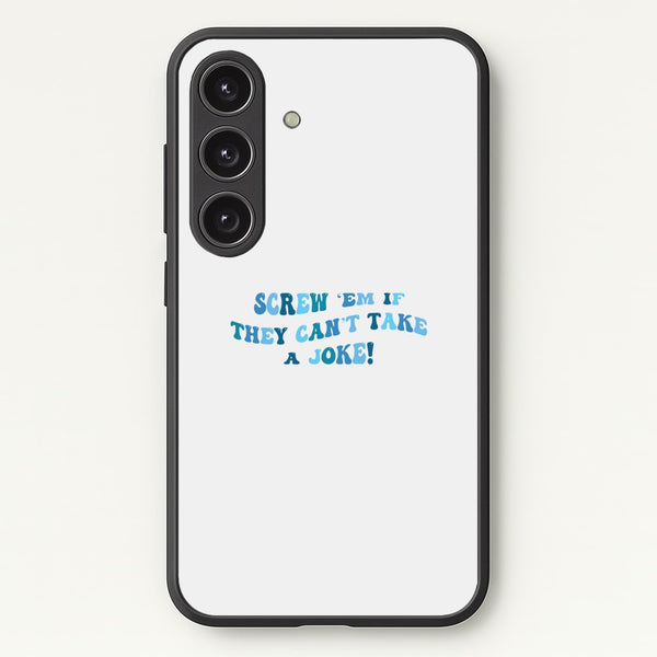 Screw Em If They Can't Take A Joke - Mamma Mia Phone Case for Galaxy S25 Plus