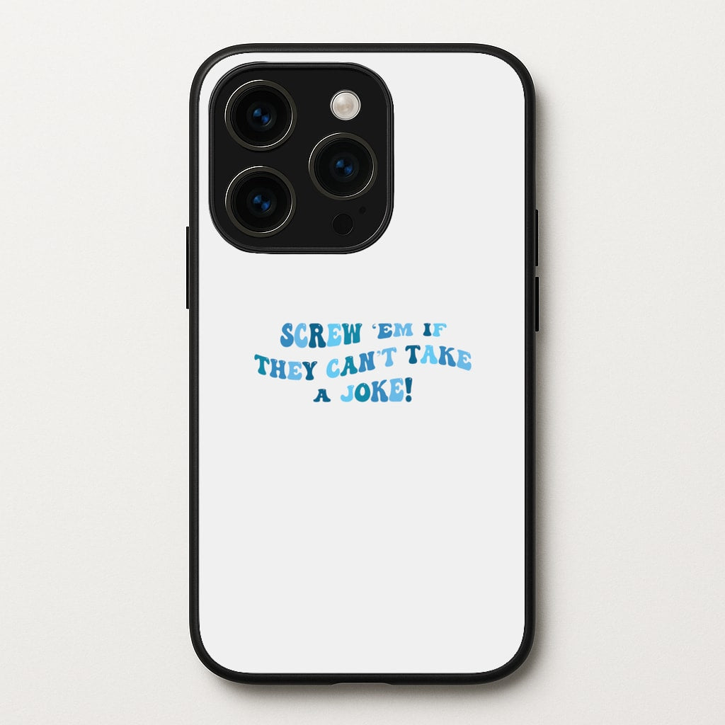Screw Em If They Can't Take A Joke - Mamma Mia Phone Case for iPhone 15 Pro Max