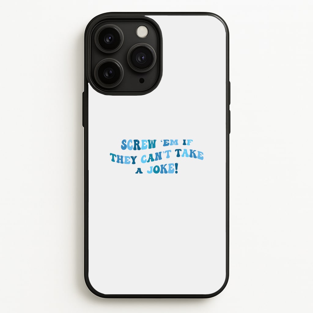 Screw Em If They Can't Take A Joke - Mamma Mia Phone Case for iPhone 11 Pro Max