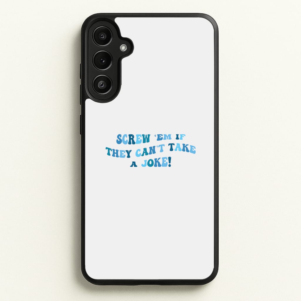 Screw Em If They Can't Take A Joke - Mamma Mia Phone Case for Galaxy A36
