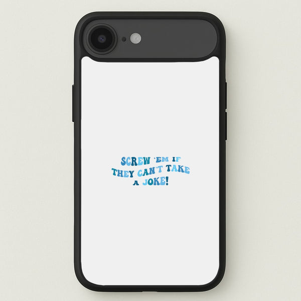 Screw Em If They Can't Take A Joke Phone Case for iPhone 17 Air
