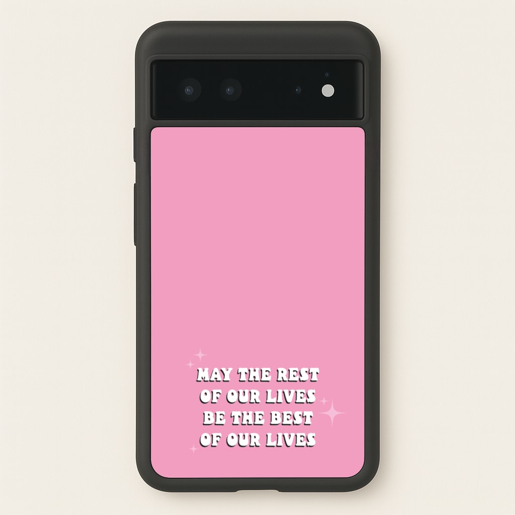 Best Of Our Lives - Mamma Mia Phone Case for Google Pixel 6
