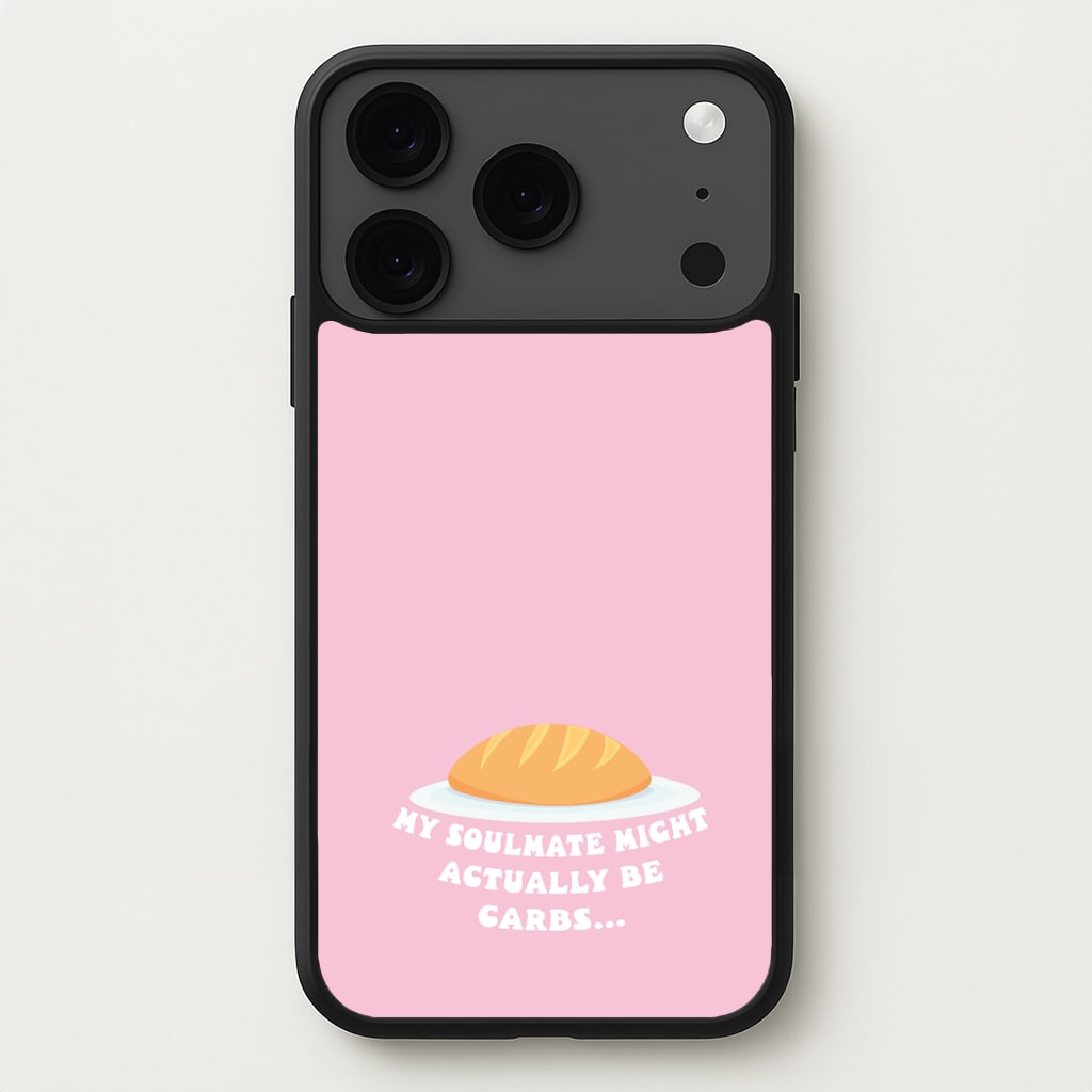 My Soulmate Might Actually Be Carbs Phone Case for iPhone 17 Pro
