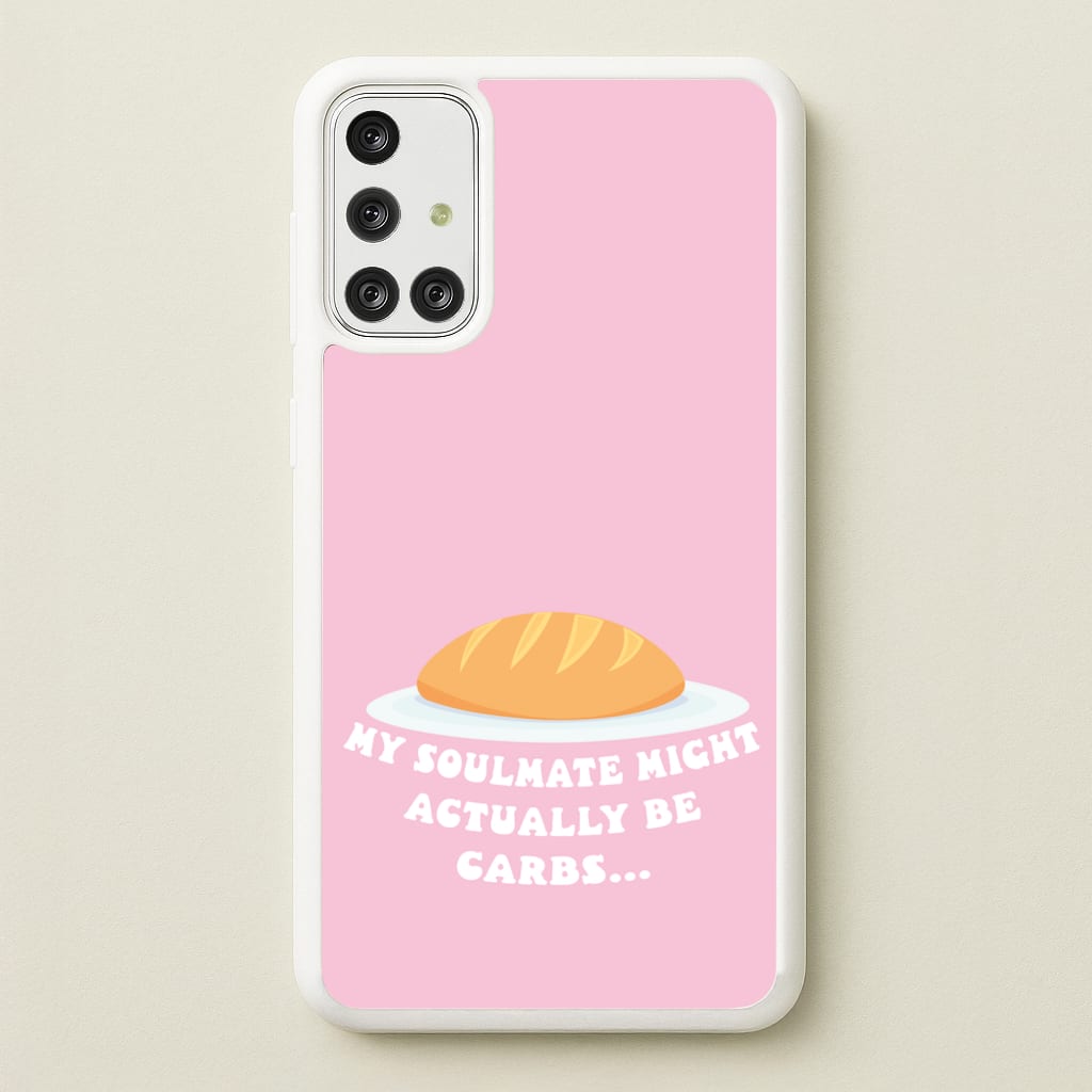 My Soulmate Might Actually Be Carbs - Mamma Mia Phone Case for Galaxy A71