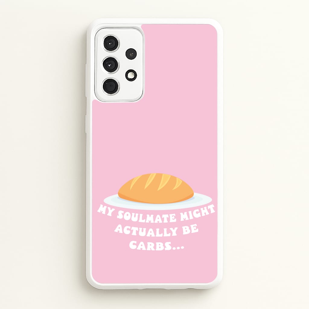 My Soulmate Might Actually Be Carbs - Mamma Mia Phone Case for Galaxy A52 / A52s
