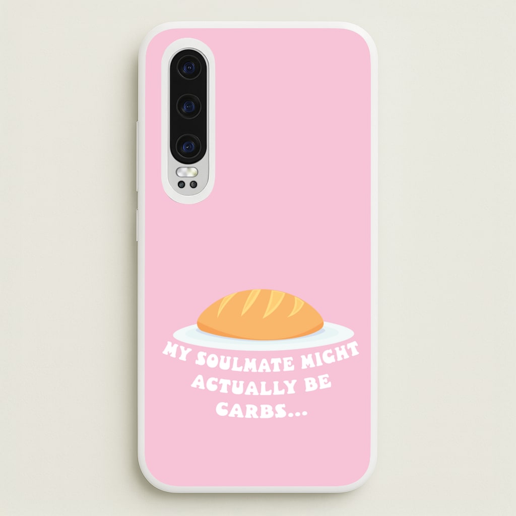 My Soulmate Might Actually Be Carbs - Mamma Mia Phone Case for Huawei P30