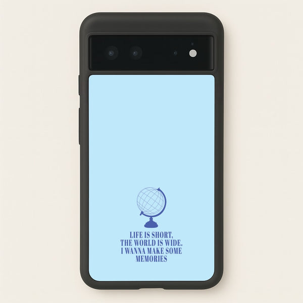 Life Is Short The World Is Wide - Mamma Mia - Mamma Mia Phone Case for Google Pixel 6