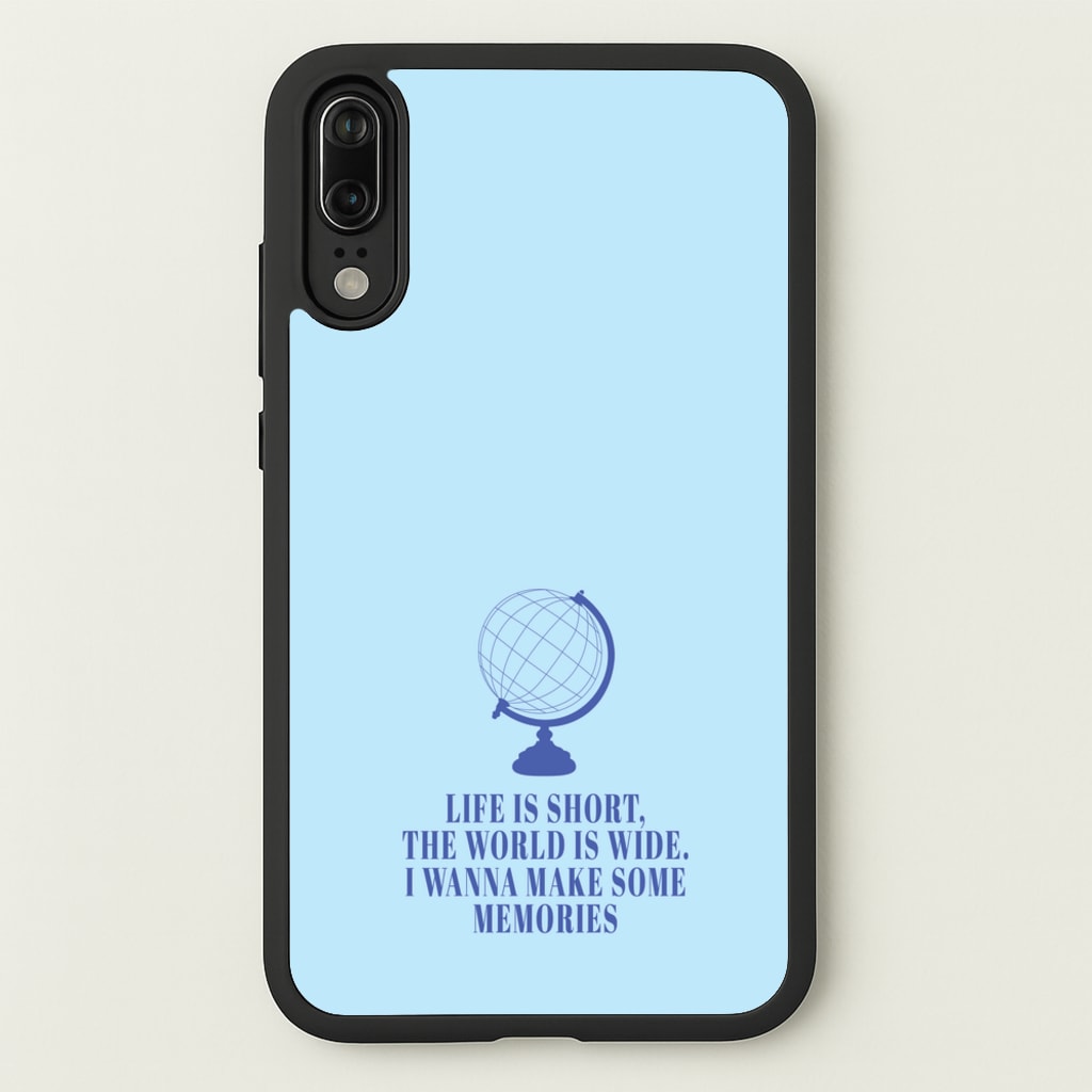 Life Is Short The World Is Wide - Mamma Mia - Mamma Mia Phone Case for Huawei P20