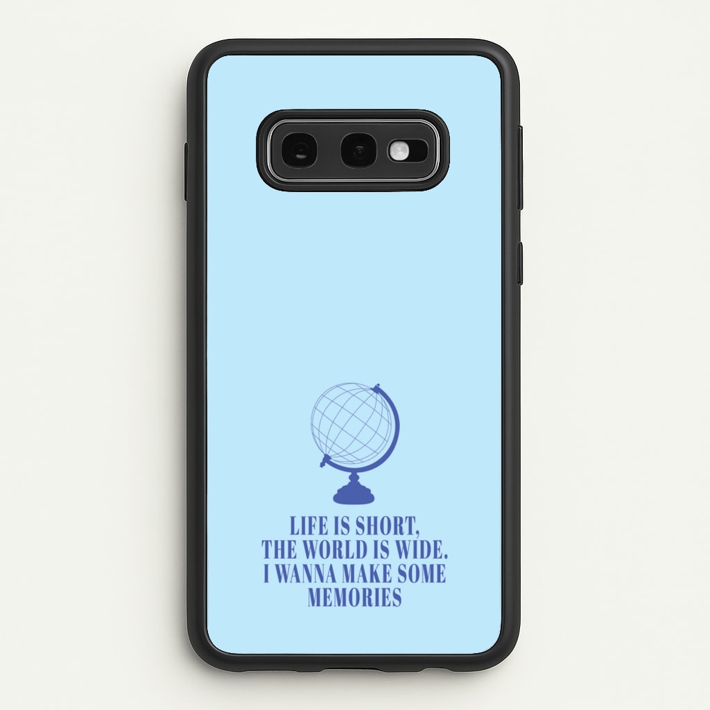 Life Is Short The World Is Wide - Mamma Mia - Mamma Mia Phone Case for Galaxy S10e