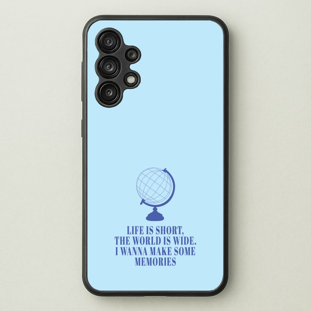 Life Is Short The World Is Wide - Mamma Mia - Mamma Mia Phone Case for Galaxy A13