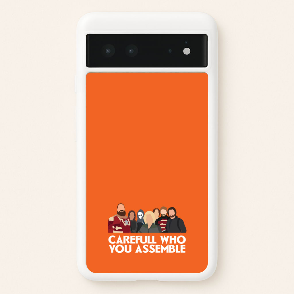 Careful Who You Assemble - Thunderbolts Phone Case for Google Pixel 6