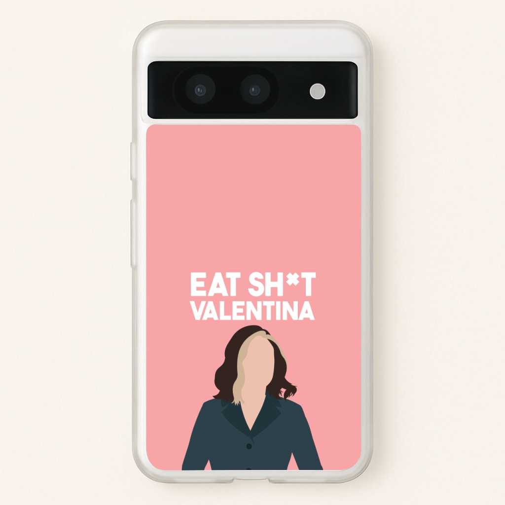 Eat Sh*t Valentina - Thunderbolts Phone Case for Google Pixel 8a