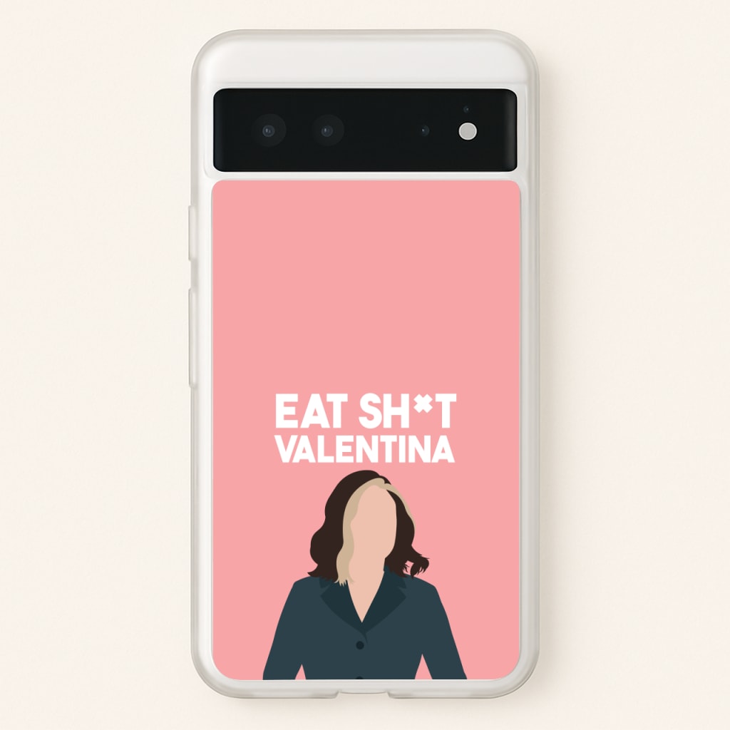 Eat Sh*t Valentina - Thunderbolts Phone Case for Google Pixel 6