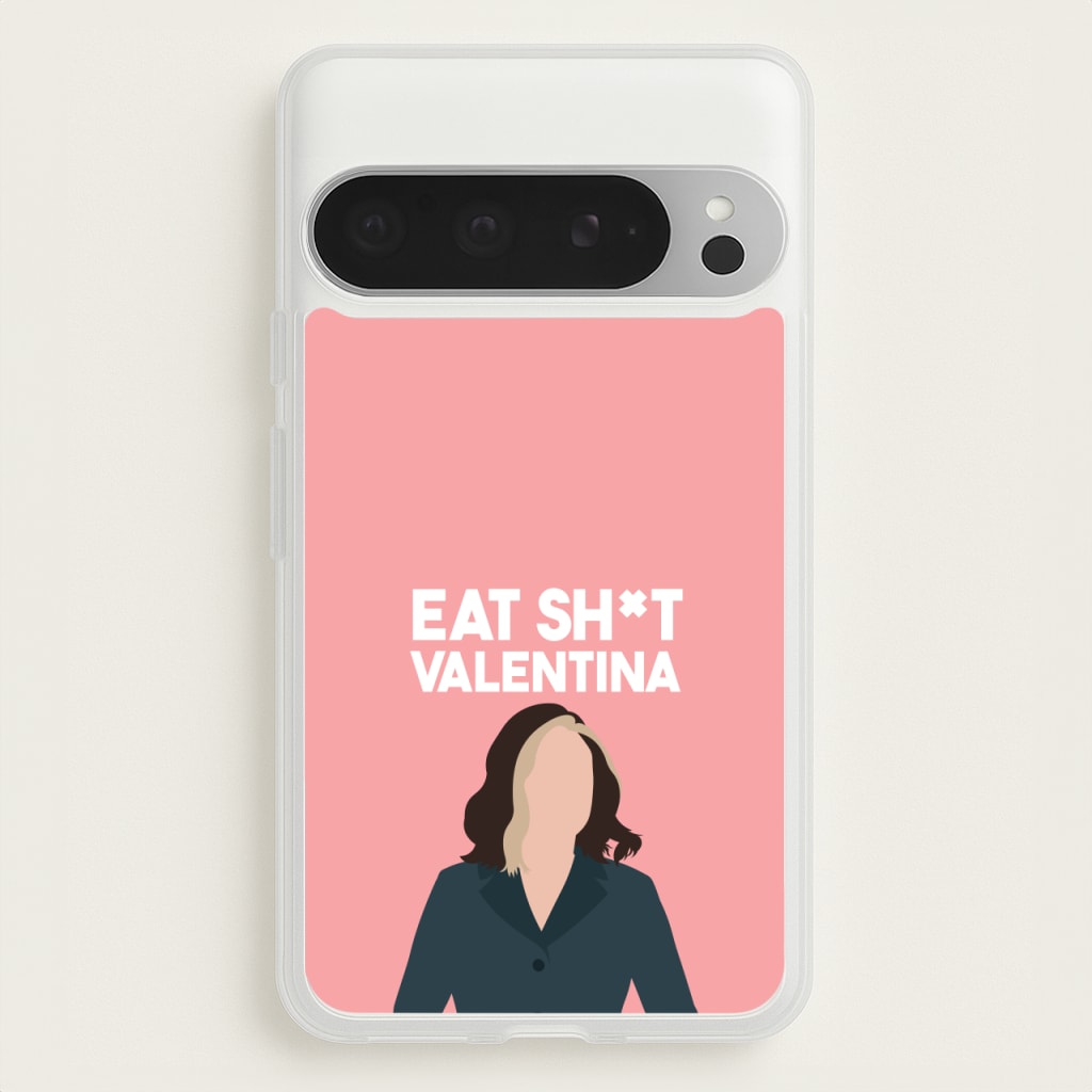 Eat Sh*t Valentina - Thunderbolts Phone Case for Google Pixel 9 Pro XL