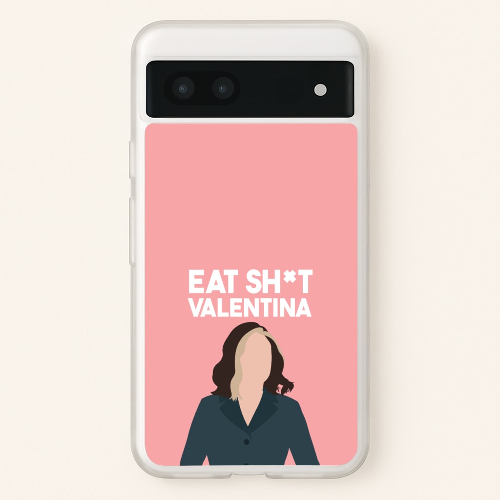 Eat Sh*t Valentina - Thunderbolts Phone Case for Google Pixel 6a