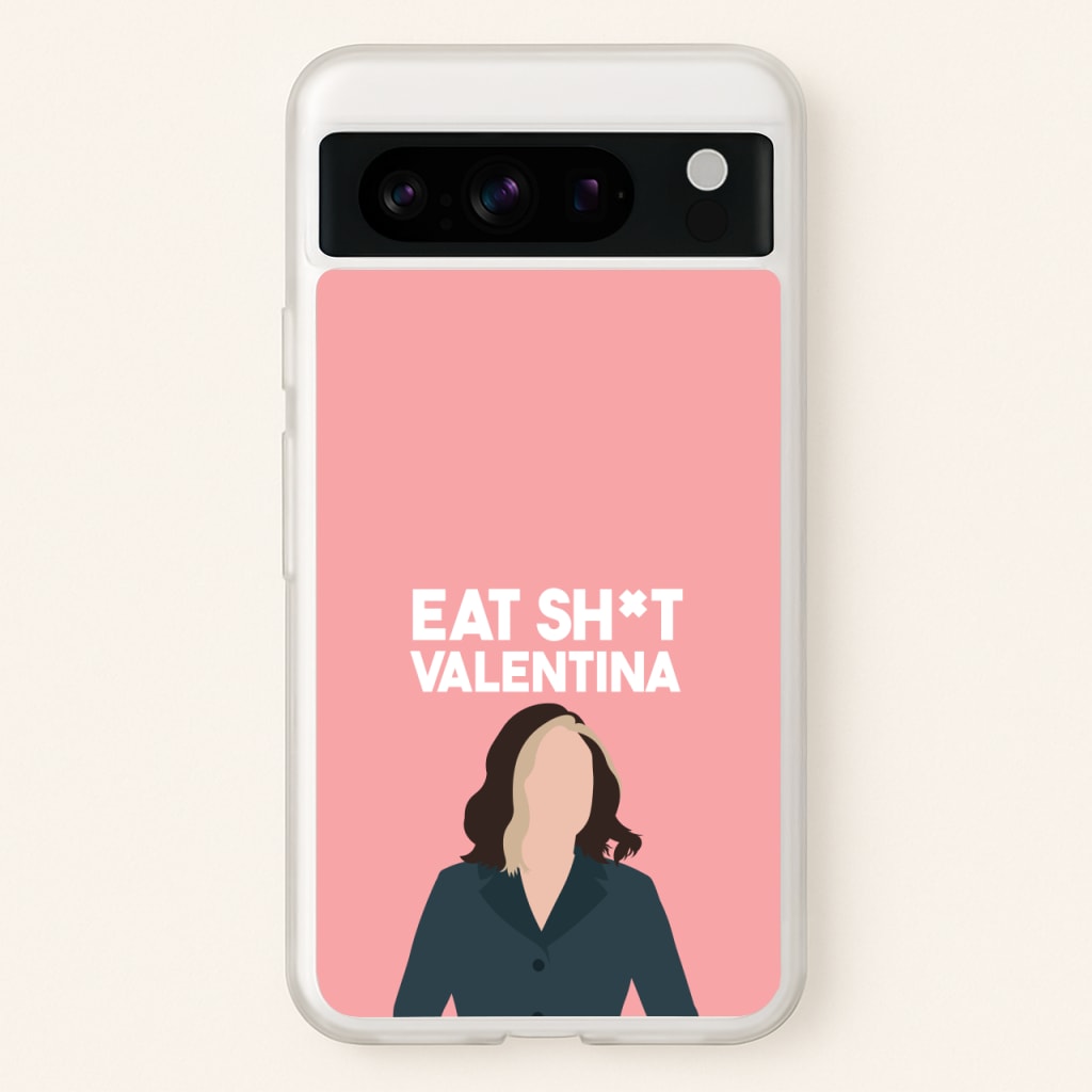 Eat Sh*t Valentina - Thunderbolts Phone Case for Google Pixel 8 Pro