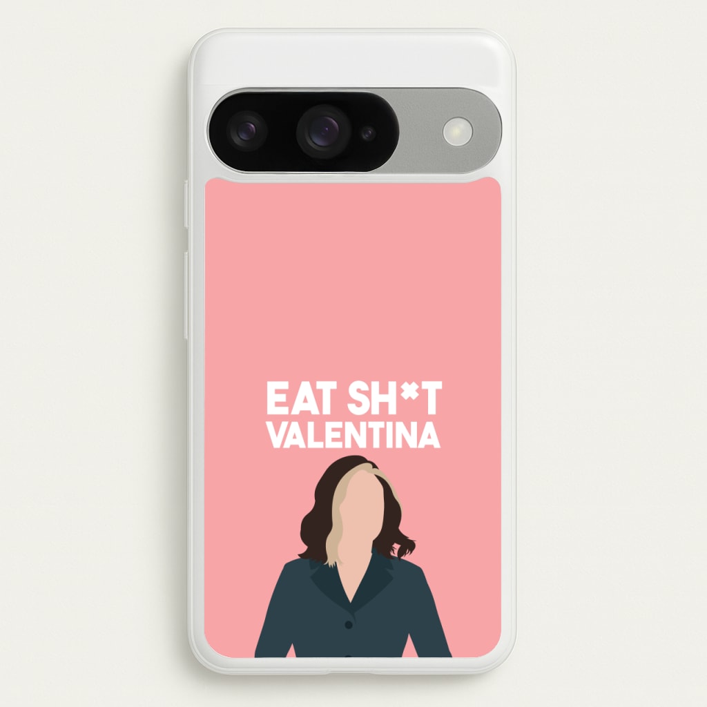 Eat Sh*t Valentina Phone Case for Google Pixel 10 / 10 Pro